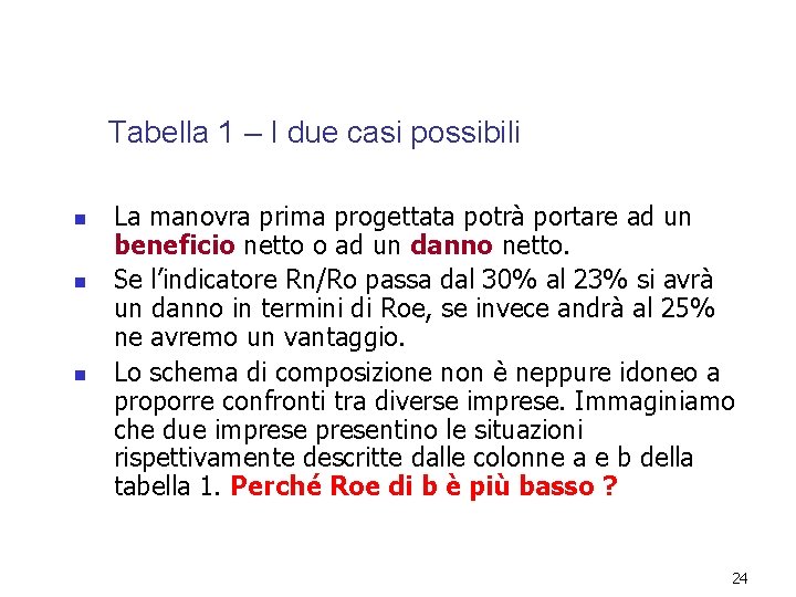 Tabella 1 – I due casi possibili n n n La manovra prima progettata Tabella 1 – I due casi possibili n n n La manovra prima progettata