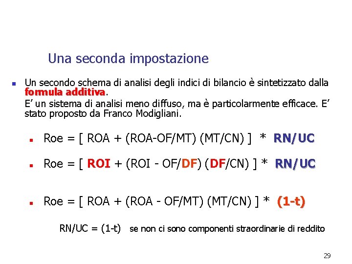 Una seconda impostazione n Un secondo schema di analisi degli indici di bilancio è Una seconda impostazione n Un secondo schema di analisi degli indici di bilancio è