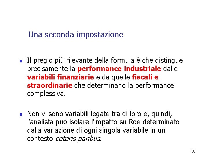 Una seconda impostazione n n Il pregio più rilevante della formula è che distingue Una seconda impostazione n n Il pregio più rilevante della formula è che distingue