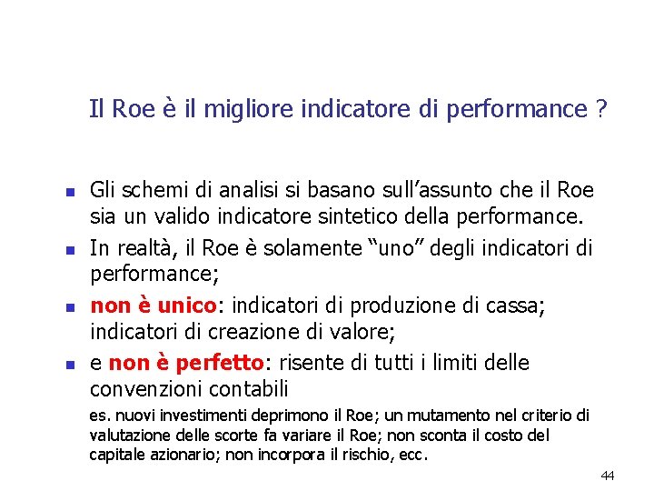 Il Roe è il migliore indicatore di performance ? n n Gli schemi di Il Roe è il migliore indicatore di performance ? n n Gli schemi di