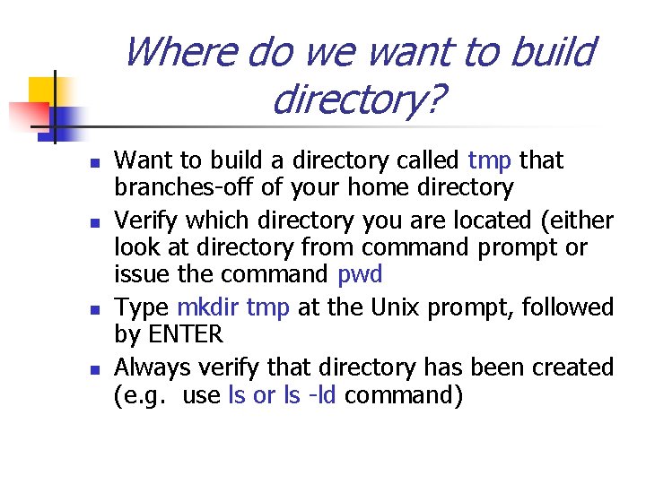 Where do we want to build directory? n n Want to build a directory