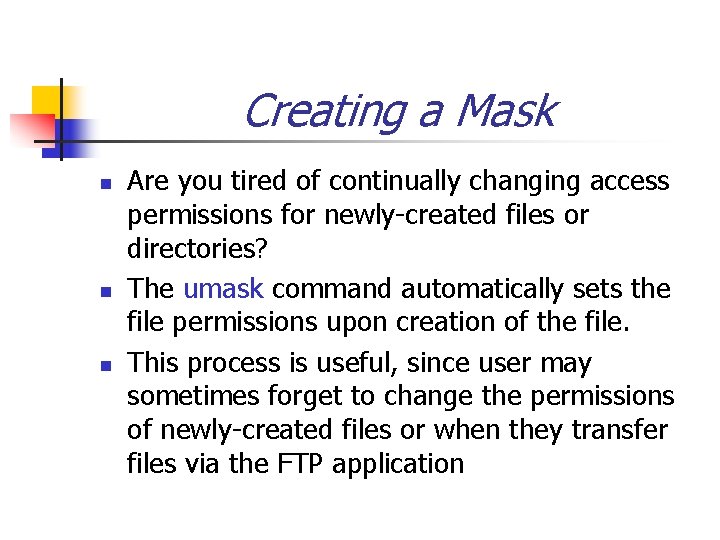 Creating a Mask n n n Are you tired of continually changing access permissions