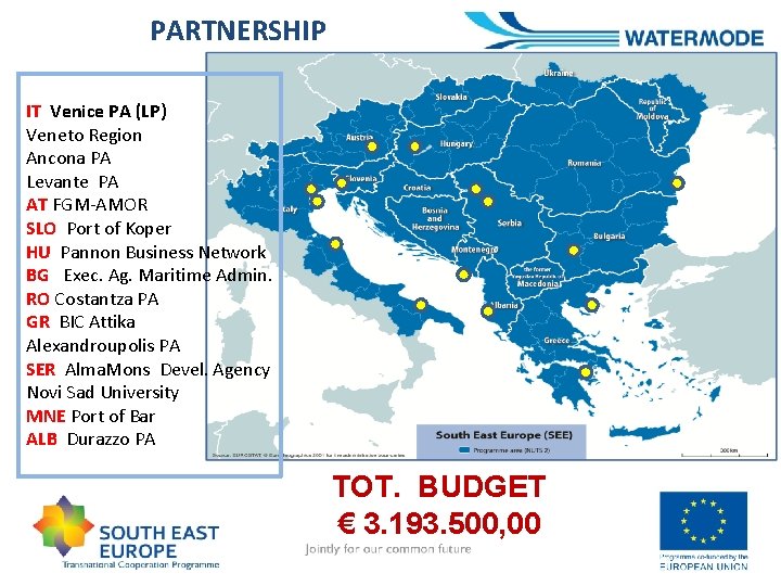 PARTNERSHIP IT Venice PA (LP) Veneto Region Ancona PA Levante PA AT FGM-AMOR SLO