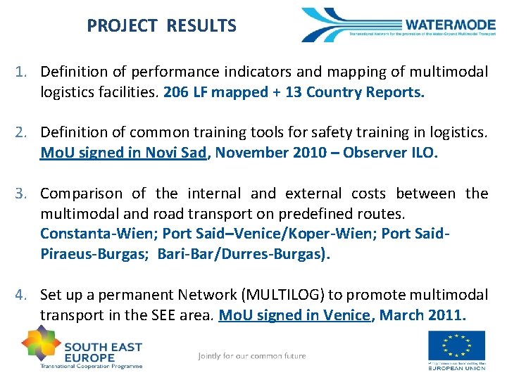 PROJECT RESULTS 1. Definition of performance indicators and mapping of multimodal logistics facilities. 206