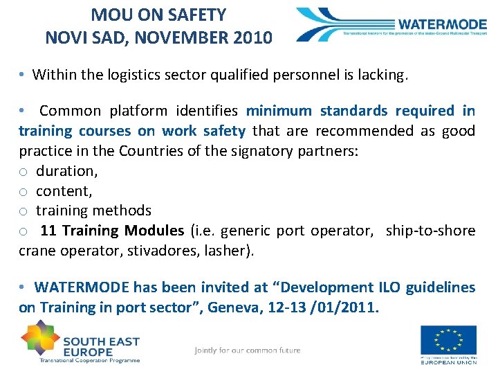 MOU ON SAFETY NOVI SAD, NOVEMBER 2010 • Within the logistics sector qualified personnel