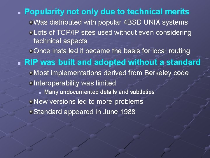 n Popularity not only due to technical merits Was distributed with popular 4 BSD