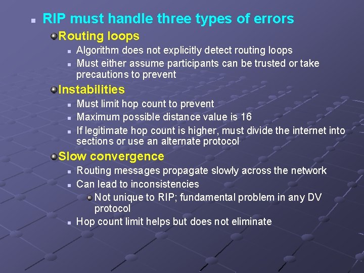 n RIP must handle three types of errors Routing loops n n Algorithm does