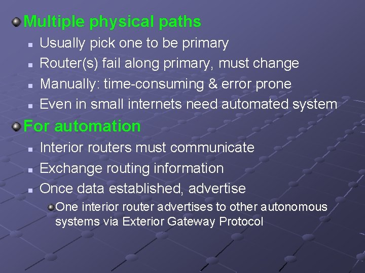 Multiple physical paths n n Usually pick one to be primary Router(s) fail along