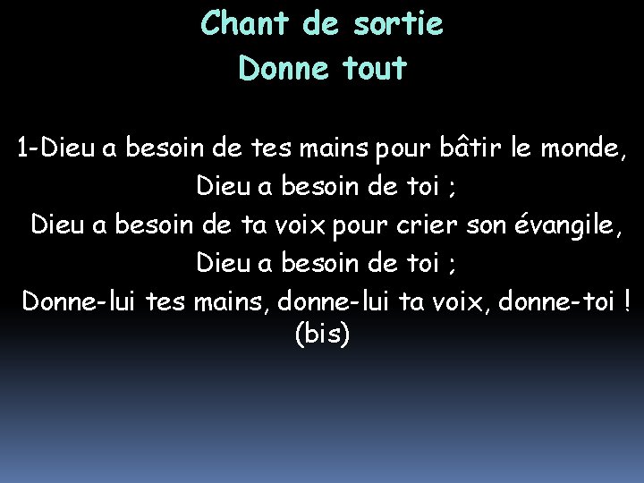 Chant de sortie Donne tout 1 -Dieu a besoin de tes mains pour bâtir