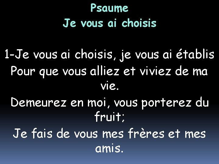 Psaume Je vous ai choisis 1 -Je vous ai choisis, je vous ai établis