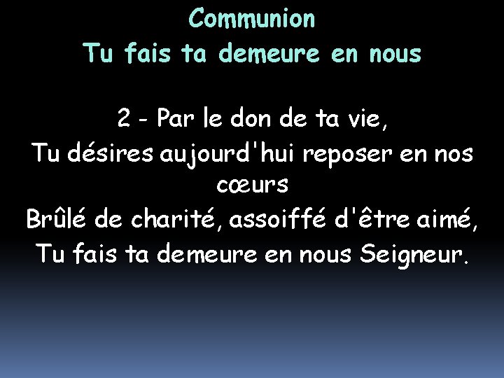 Communion Tu fais ta demeure en nous 2 - Par le don de ta