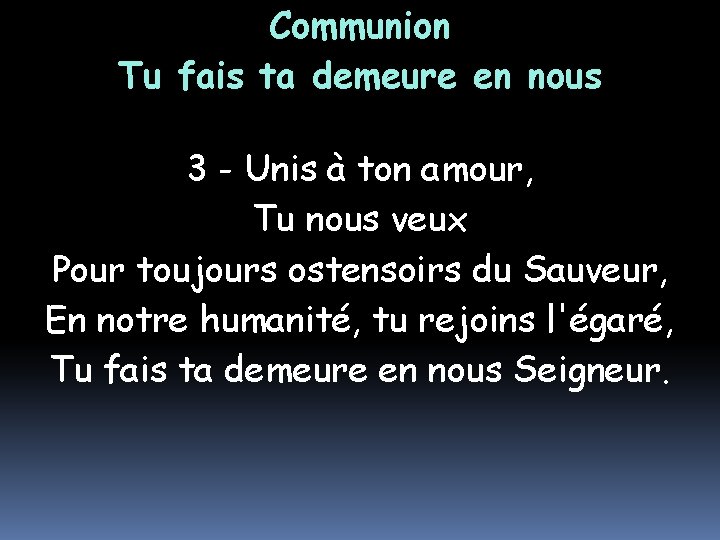 Communion Tu fais ta demeure en nous 3 - Unis à ton amour, Tu