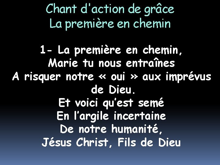 Chant d'action de grâce La première en chemin 1 - La première en chemin,