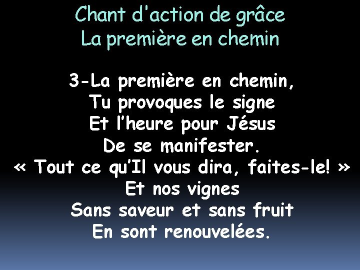 Chant d'action de grâce La première en chemin 3 -La première en chemin, Tu