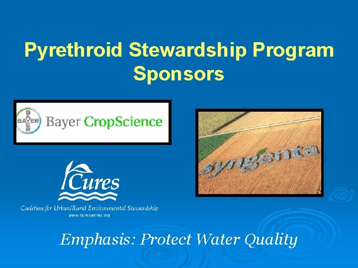 Pyrethroid Stewardship Program Sponsors Emphasis: Protect Water Quality 