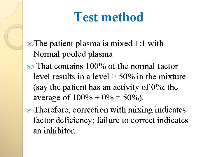 Test method The patient plasma is mixed 1: 1 with Normal pooled plasma That