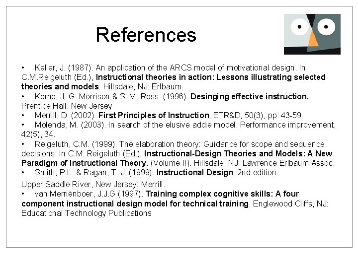 References • Keller, J. (1987). An application of the ARCS model of motivational design.