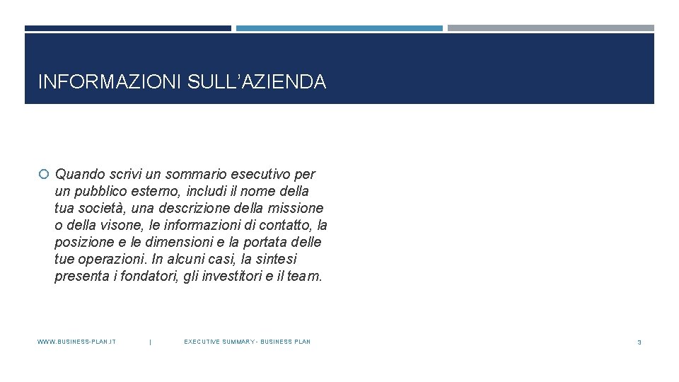 INFORMAZIONI SULL’AZIENDA Quando scrivi un sommario esecutivo per un pubblico esterno, includi il nome