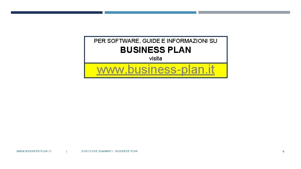 PER SOFTWARE, GUIDE E INFORMAZIONI SU BUSINESS PLAN visita www. business-plan. it WWW. BUSINESS-PLAN.