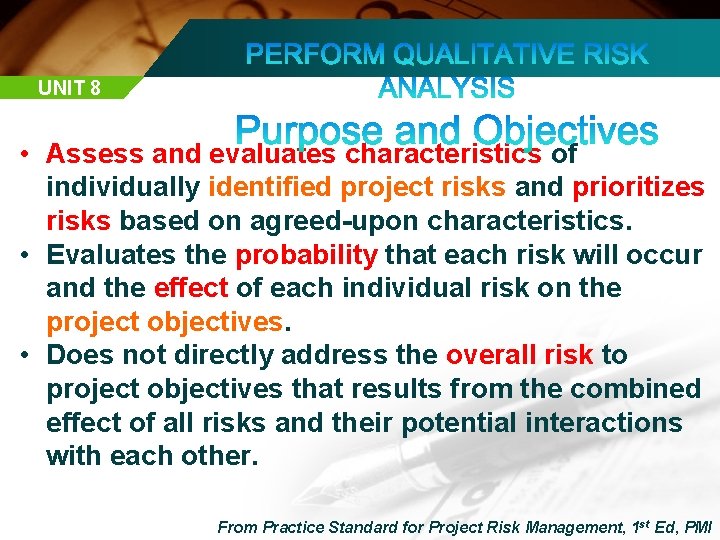 UNIT 8 • Assess and evaluates characteristics of individually identified project risks and prioritizes