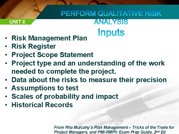 UNIT 8 • • Risk Management Plan Risk Register Project Scope Statement Project type