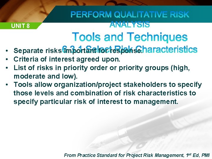 UNIT 8 • Separate risks important for response. • Criteria of interest agreed upon.