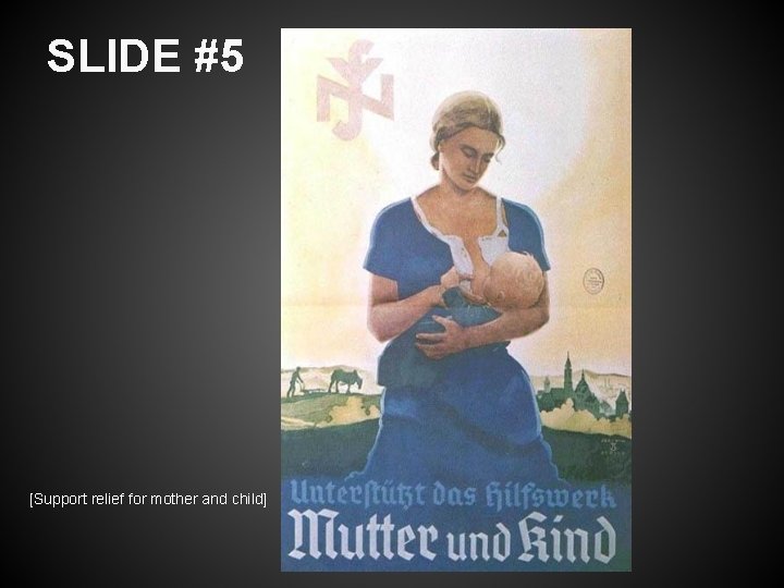 SLIDE #5 [Support relief for mother and child] 