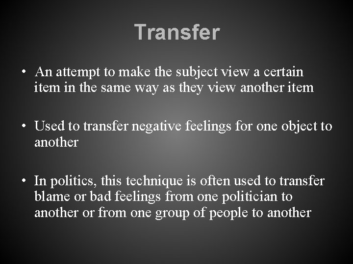 Transfer • An attempt to make the subject view a certain item in the