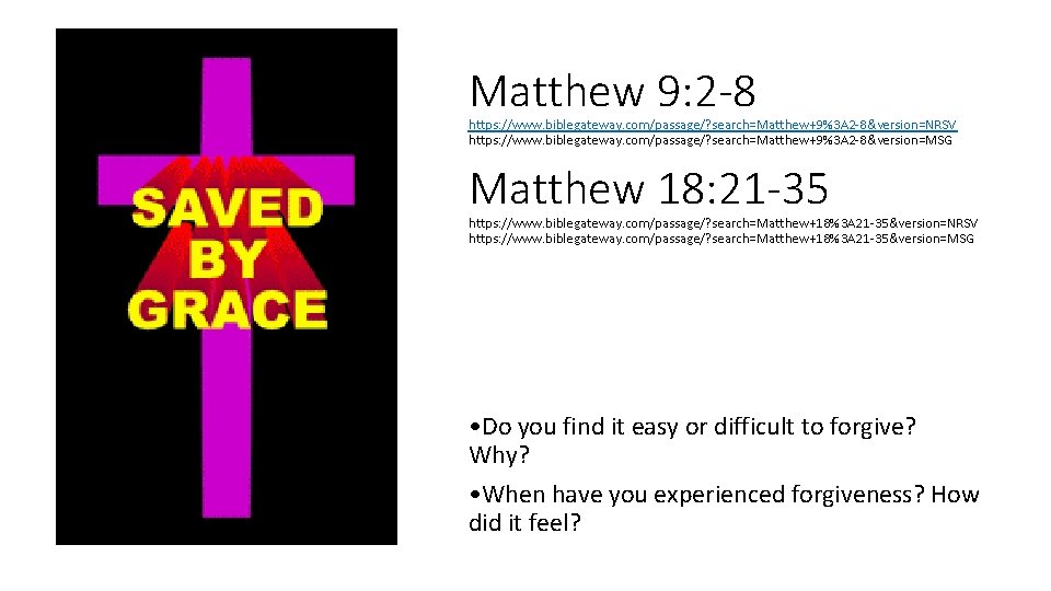 Matthew 9: 2 -8 https: //www. biblegateway. com/passage/? search=Matthew+9%3 A 2 -8&version=NRSV https: //www. Matthew 9: 2 -8 https: //www. biblegateway. com/passage/? search=Matthew+9%3 A 2 -8&version=NRSV https: //www.