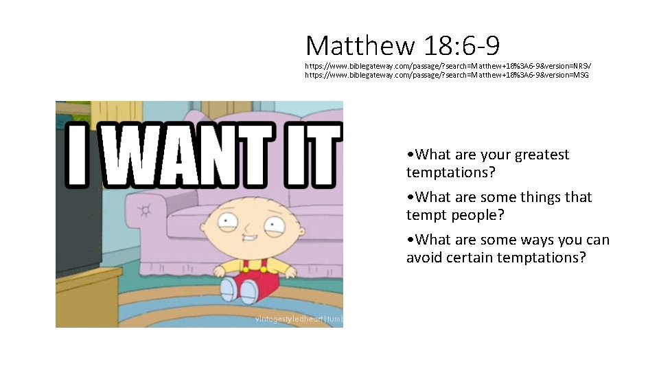 Matthew 18: 6 -9 https: //www. biblegateway. com/passage/? search=Matthew+18%3 A 6 -9&version=NRSV https: //www. Matthew 18: 6 -9 https: //www. biblegateway. com/passage/? search=Matthew+18%3 A 6 -9&version=NRSV https: //www.