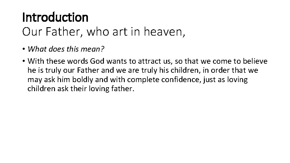 Introduction Our Father, who art in heaven, • What does this mean? • With Introduction Our Father, who art in heaven, • What does this mean? • With