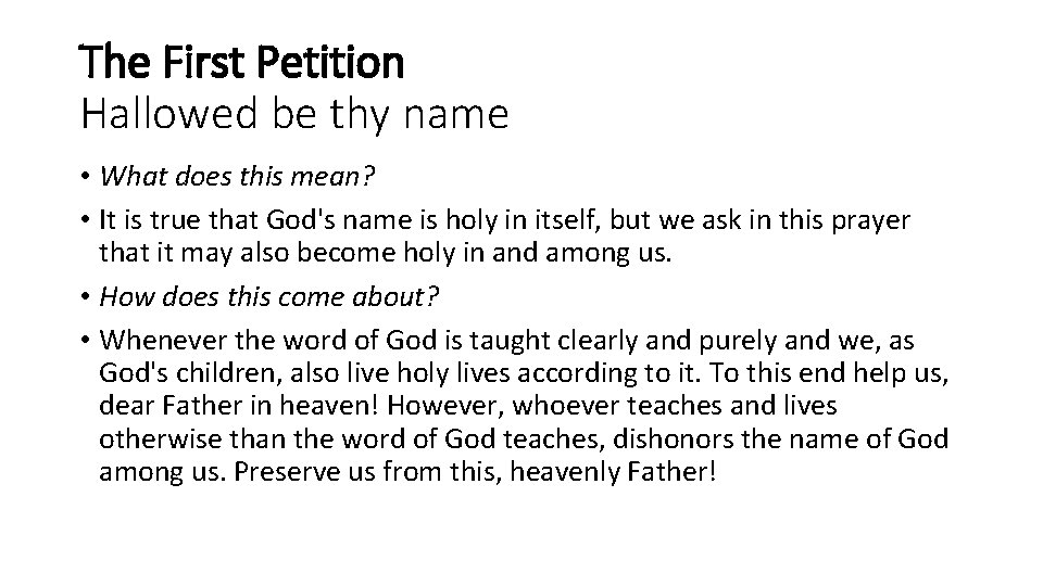 The First Petition Hallowed be thy name • What does this mean? • It The First Petition Hallowed be thy name • What does this mean? • It