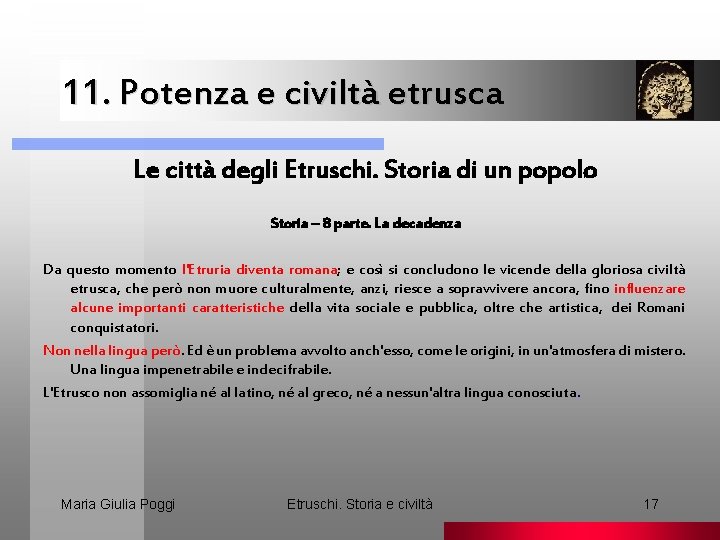 11. Potenza e civiltà etrusca. Le città degli Etruschi. Storia di un popolo Storia