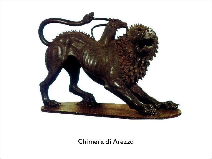 Chimera di Arezzo Maria Giulia Poggi Etruschi. Storia e civiltà 22 