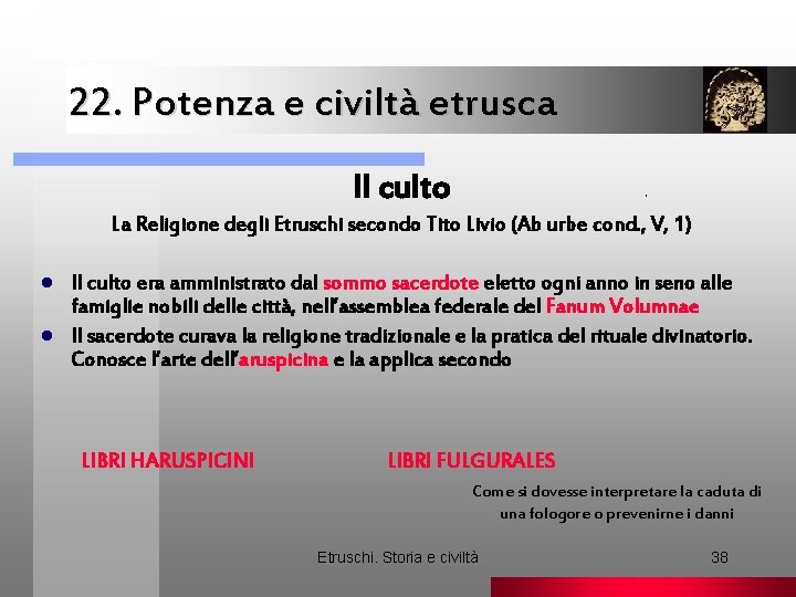 22. Potenza e civiltà etrusca Il culto . La Religione degli Etruschi secondo Tito