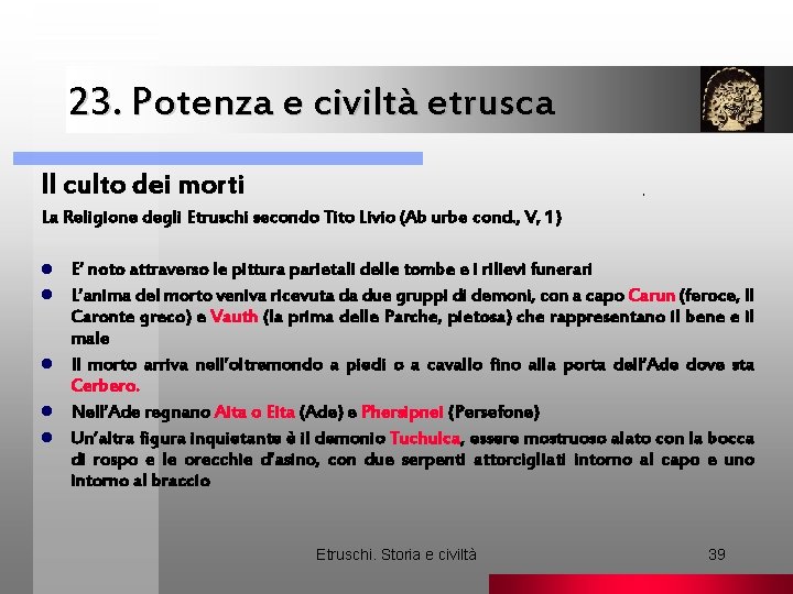 23. Potenza e civiltà etrusca Il culto dei morti . La Religione degli Etruschi