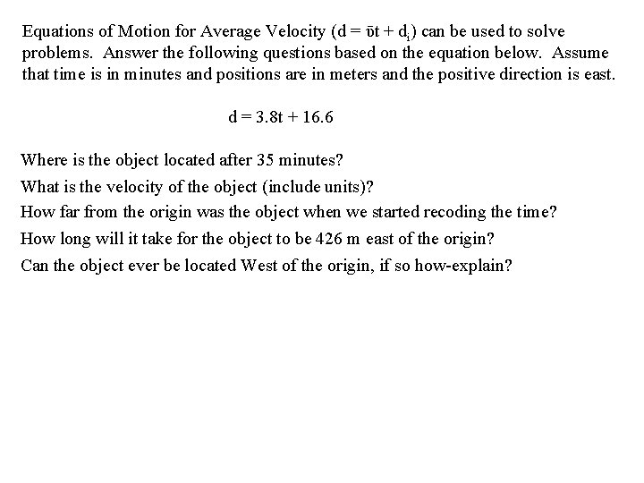 Equations of Motion for Average Velocity (d = ῡt + di) can be used