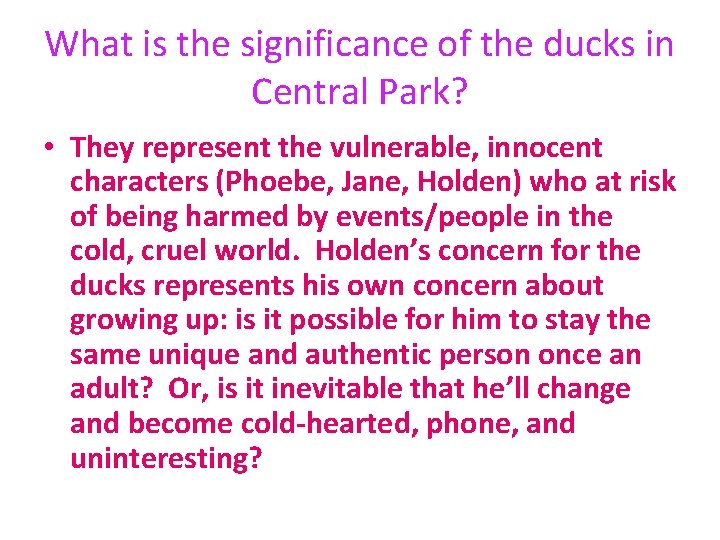 What is the significance of the ducks in Central Park? • They represent the