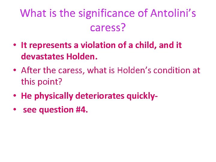 What is the significance of Antolini’s caress? • It represents a violation of a