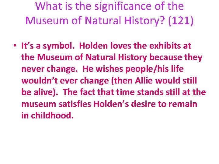 What is the significance of the Museum of Natural History? (121) • It’s a