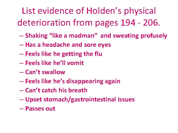 List evidence of Holden’s physical deterioration from pages 194 - 206. – Shaking “like