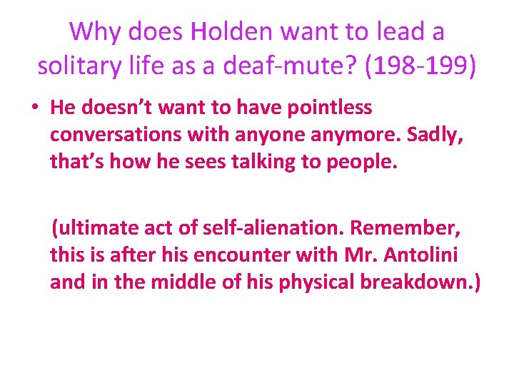 Why does Holden want to lead a solitary life as a deaf-mute? (198 -199)