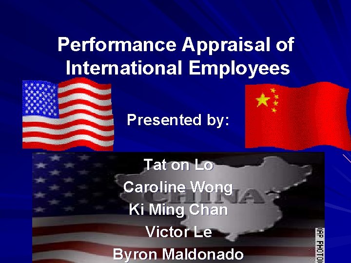  Performance Appraisal of International Employees Presented by: Tat on Lo Caroline Wong Ki