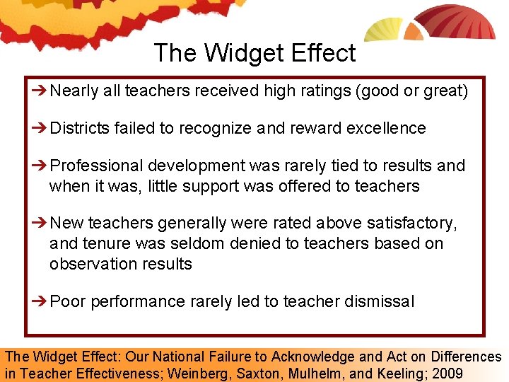 The Widget Effect ➔ Nearly all teachers received high ratings (good or great) ➔