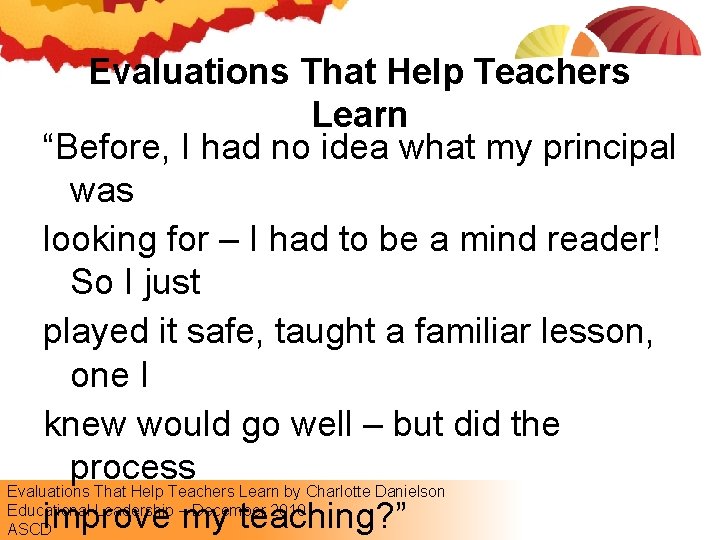 Evaluations That Help Teachers Learn “Before, I had no idea what my principal was