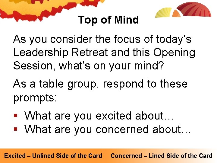 Top of Mind As you consider the focus of today’s Leadership Retreat and this Top of Mind As you consider the focus of today’s Leadership Retreat and this