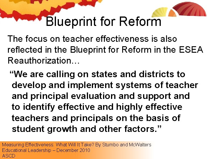 Blueprint for Reform The focus on teacher effectiveness is also reflected in the Blueprint
