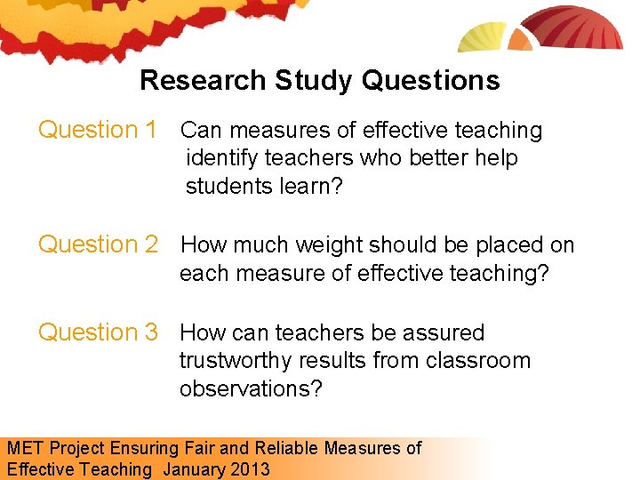 Research Study Questions Question 1 Can measures of effective teaching identify teachers who better