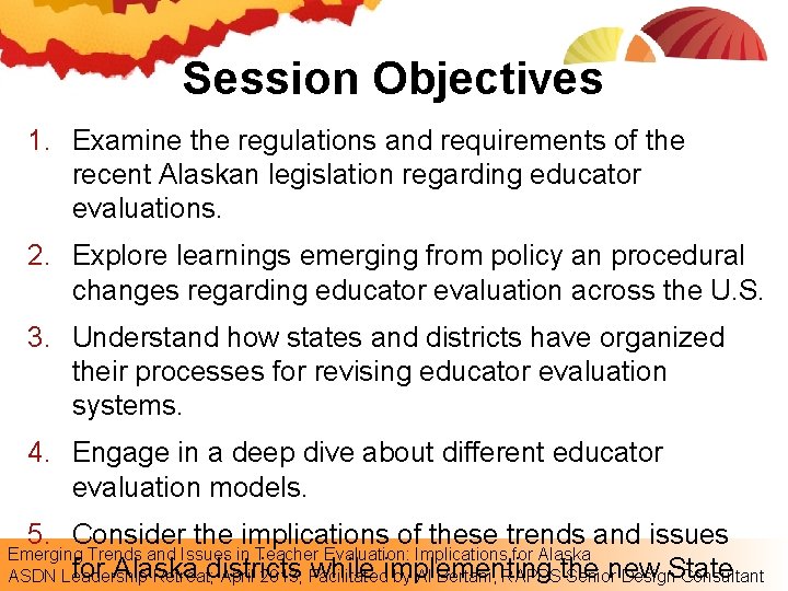 Session Objectives 1. Examine the regulations and requirements of the recent Alaskan legislation regarding Session Objectives 1. Examine the regulations and requirements of the recent Alaskan legislation regarding