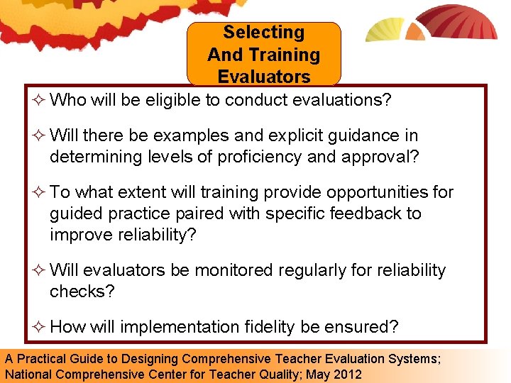 Selecting And Training Evaluators ² Who will be eligible to conduct evaluations? ² Will